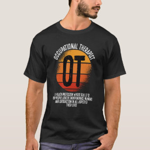 Occupational Therapist OT Squad Healthcare Profess T-Shirt