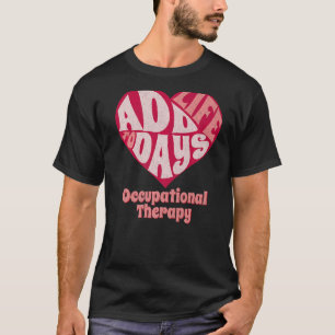 Occupational Therapist OT Therapy OTA Valentine's  T-Shirt