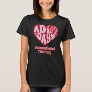 Occupational Therapist OT Therapy OTA Valentine's T-Shirt