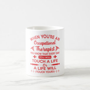 Occupational Therapist Touch Life Gift Coffee Mug