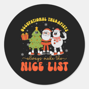 Occupational Therapists Always Make The Nice List Classic Round Sticker