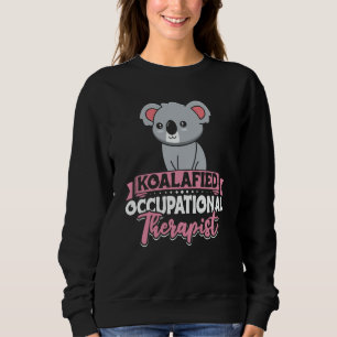 Occupational Therapy Apparel OT Therapist for Wome Sweatshirt