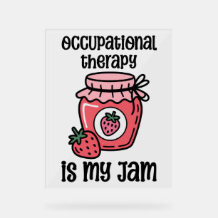 Occupational Therapy Funny Quote Acrylic Sign
