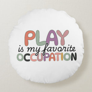 Occupational Therapy Funny Quote Round Cushion
