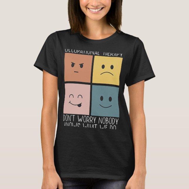 Occupational Therapy Job Profession Healthcare OT  T-Shirt (Front)