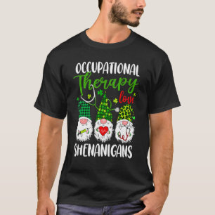 Occupational Therapy Love Shenanigans Gnomes St Pa T-Shirt