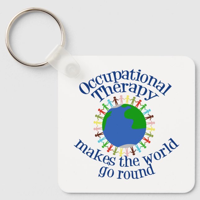 Occupational Therapy Makes the World Go Round Key Ring (Front)