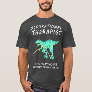 Occupational Therapy OT Therapist Insperational T-Shirt