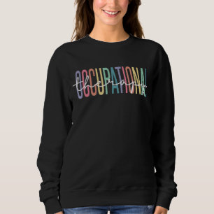 Occupational Therapy Ot Therapist Ot Month Sweatshirt
