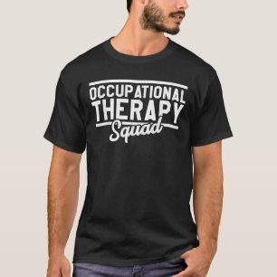 Occupational Therapy Squad Funny OTA Occupational T-Shirt