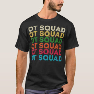 Occupational Therapy Squad OT Squad Therapist Retr T-Shirt