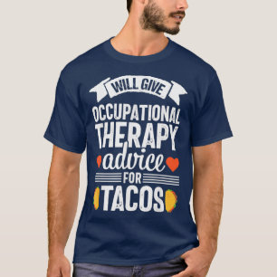 Occupational Therapy Tacos Funny OT Physical T-Shirt