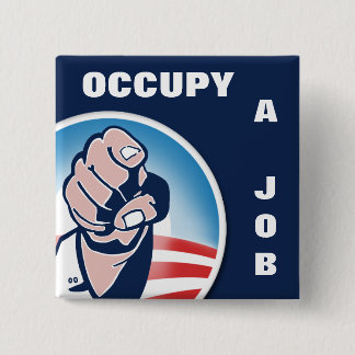 Occupy a Job 15 Cm Square Badge
