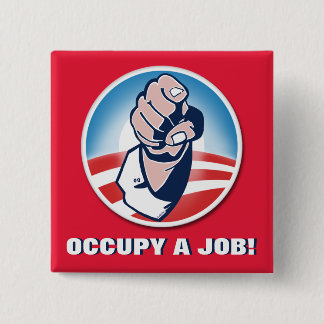 Occupy a Job 15 Cm Square Badge
