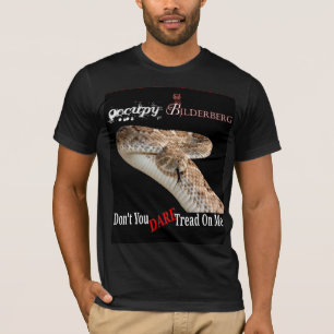 occupy bilderberg 2012, don't you dare tread on me T-Shirt
