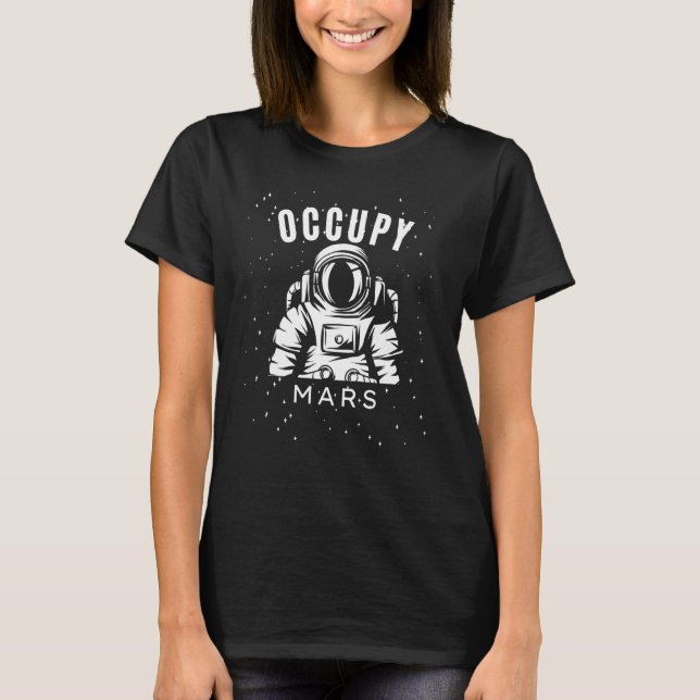 Occupy Mars Astronaut Planet Mars Solar System Spa T-Shirt (Front)