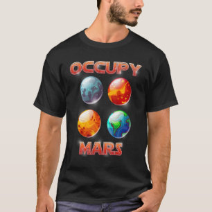 Occupy Mars Astronomy Space Explorer Rocket Scienc T-Shirt