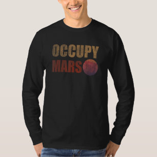 Occupy Mars Astronomy Space Explorer Rocket Scienc T-Shirt