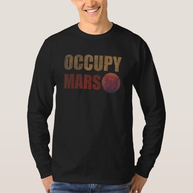 Occupy Mars Astronomy Space Explorer Rocket Scienc T-Shirt (Front)