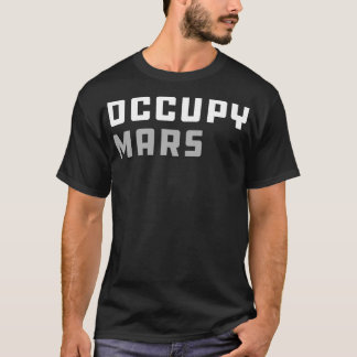 Occupy Mars Space Eploration  T-Shirt