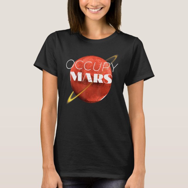 Occupy Mars Space Exploration Rocket Science For M T-Shirt (Front)