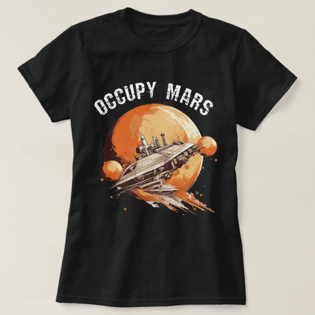 Occupy Mars Space Explorer Astronomy Rocket Scienc T-Shirt (Design Front)