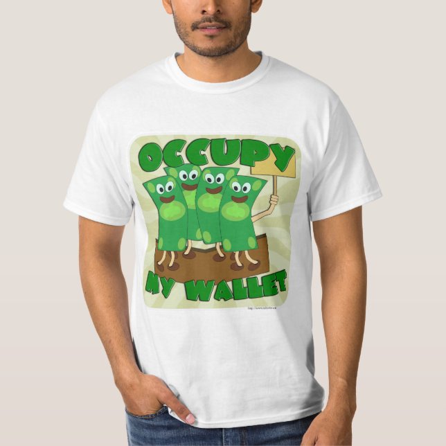 Occupy My Wallet Funny Topical Money Slogan T-Shirt (Front)