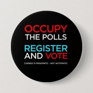 Occupy The Polls Register and Vote 7.5 Cm Round Badge
