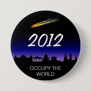 OCCUPY THE WORLD 2012 7.5 CM ROUND BADGE
