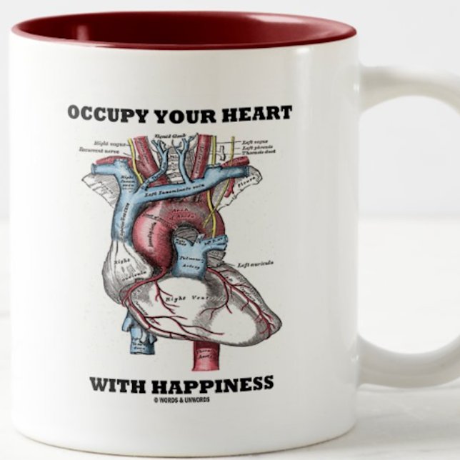 Occupy Your Heart With Happiness (Anatomical) Two-Tone Coffee Mug (Mug featuring human heart anatomy with the anatomical advice "Occupy Your Heart With Happiness")