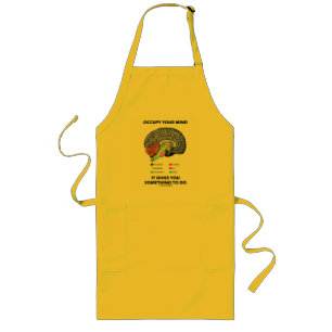Occupy Your Mind It Gives You Something To Do Long Apron
