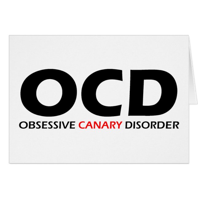OCD - Obsessive Canary Disorder (Front Horizontal)