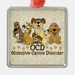 OCD Obsessive Canine Disorder Metal Ornament