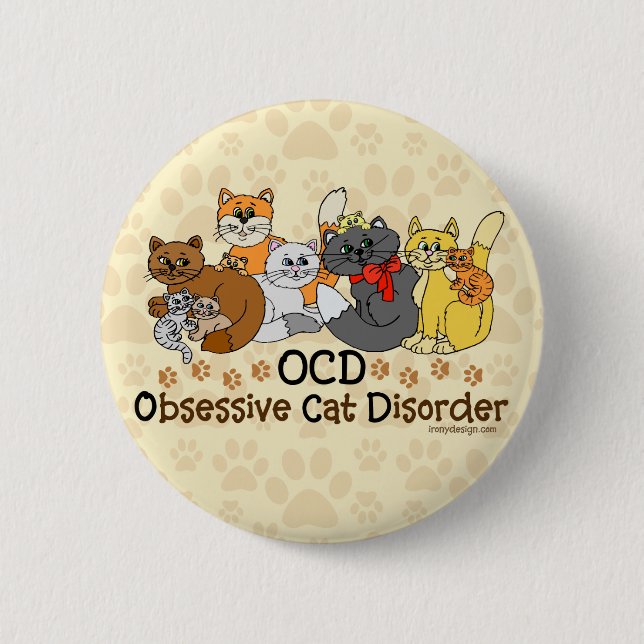 OCD Obsessive Cat Disorder 6 Cm Round Badge (Front)