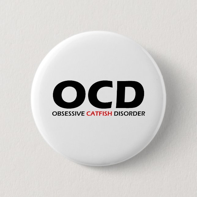 OCD - Obsessive Catfish Disorder 6 Cm Round Badge (Front)