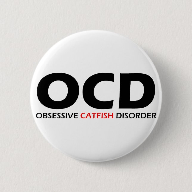 OCD - Obsessive Catfish Disorder 6 Cm Round Badge (Front)