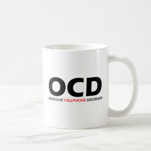 OCD - Obsessive  Cellphone Disorder Coffee Mug