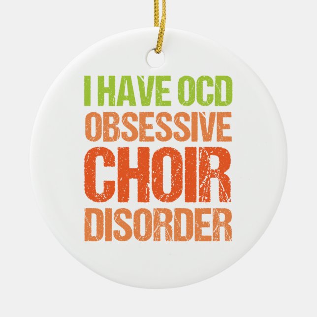 OCD - Obsessive Choir Disorder Ceramic Ornament (Front)