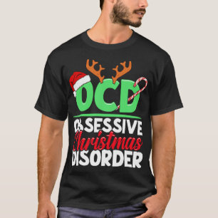 OCD Obsessive Christmas Disorder Funny Holiday T-Shirt