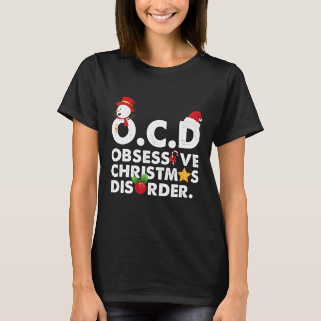OCD Obsessive Christmas Disorder Funny Holiday T-Shirt (Front)