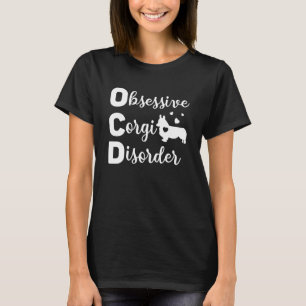 Ocd Obsessive Corgi Disorder Dog Mom Owner T-Shirt
