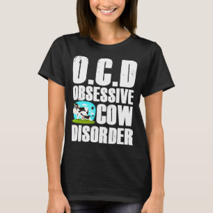 Ocd Obsessive Cow Disorder T-Shirt