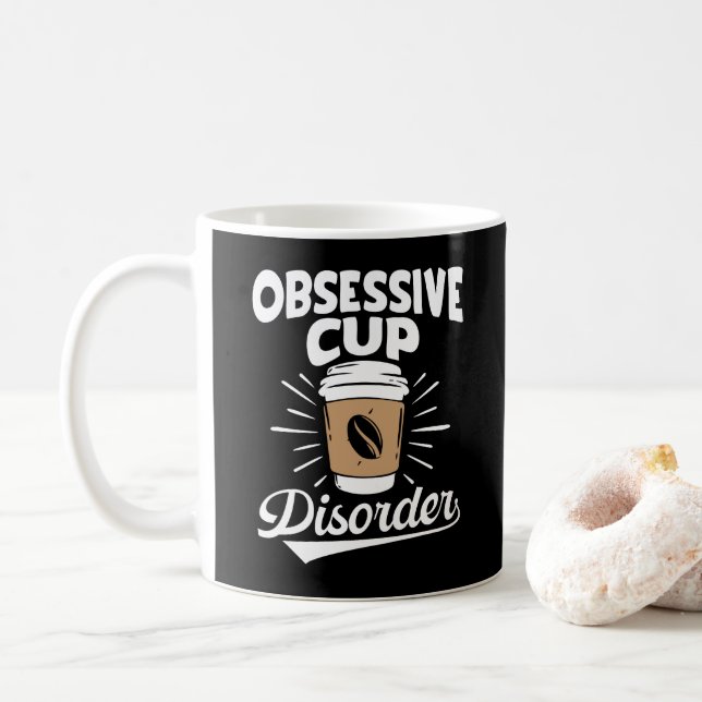 OCD Obsessive Cup Coffee Disorder Motivational Fun (With Donut)
