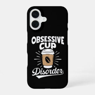 OCD Obsessive Cup Coffee Disorder Motivational Fun iPhone 16 Case