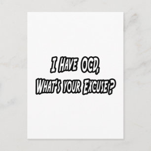 OCD...Your Excuse? Postcard
