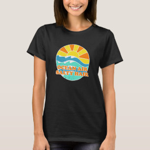 Ocean Air Salty Hair Beach Beach Bum Summer Bum Tr T-Shirt