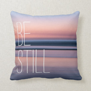 Ocean Beach at Twilight with Be Still Verse Cushion