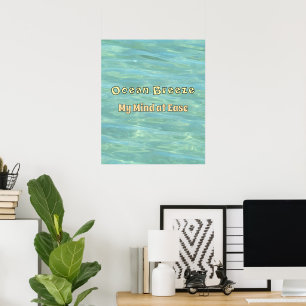 Ocean Breeze, My Mind at Ease – Aqua Ocean Ripple Poster