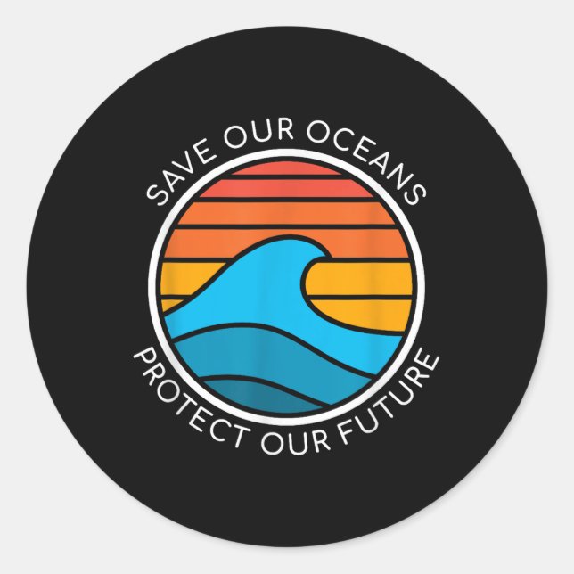 Ocean Conservation Quote Save Planet Future Water  Classic Round Sticker (Front)