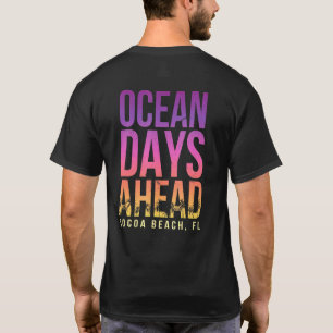 Ocean Days Ahead Cocoa Beach Beach Florida Beach B T-Shirt